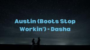 Exploring the Lyrics of Austin (Boots Stop Workin') by Dasha