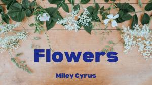 Miley Cyrus's 'Flowers': A Lyrical Journey Through Love and Healing